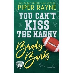 You Can't Kiss the Nanny, Brady Banks -- Piper Rayne